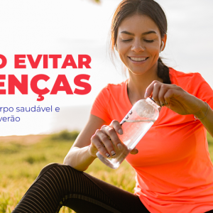 Como evitar doenças e manter o corpo saudável e hidratado no verão