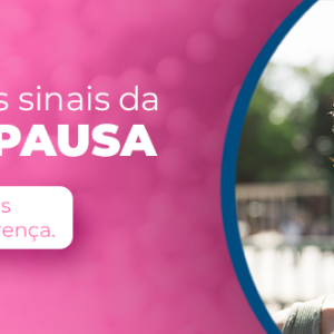 Perimenopausa: observe os sinais do seu corpo e cuide-se com atenção.