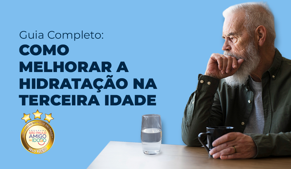 Guia Completo: Como Melhorar a Hidratação na Terceira Idade